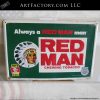 Always A Red Man tobacco sign